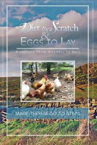Dirt to Scratch and Eggs to Lay: A Journey from. Gould,, Boeken, Biografieën, Zo goed als nieuw, Verzenden