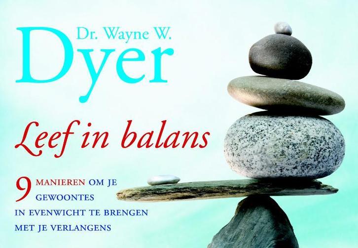 Leef in balans / Dwarsligger / 8 9789049800086 Wayne W. Dyer, Boeken, Esoterie en Spiritualiteit, Gelezen, Verzenden