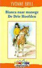 Bianca naar manege De Drie Hoofden / Bianca / 38, Boeken, Verzenden, Gelezen, Yvonne Brill