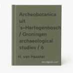 Archeobotanica uit s-Hertogenbosch / Groningen, Boeken, Verzenden, Gelezen, H. van Haaster