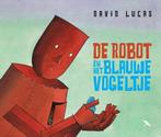 De robot en het blauwe vogeltje | 9789492168245 | David, Boeken, Kinderboeken | Baby's en Peuters, Zo goed als nieuw, David Lucas