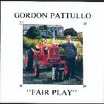 cd - Gordon Pattullo - Fair Play, Cd's en Dvd's, Verzenden, Zo goed als nieuw