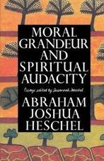 Moral Grandeur and Spiritual Audacity. Heschel, Abraham Joshua Heschel, Zo goed als nieuw, Verzenden