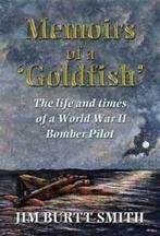 Memoirs of a Goldfish: Experiences of a World War Ii Bomber, Gelezen, Verzenden, Jim Burtt-Smith