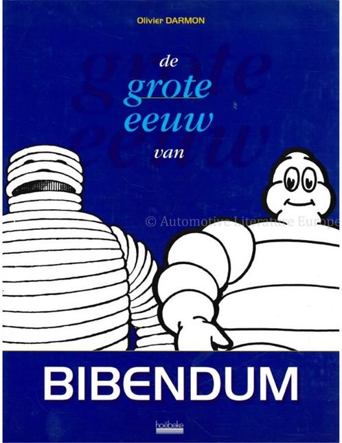 DE GROTE EEUW VAN BIBENDUM, Boeken, Auto's | Boeken