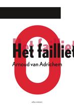 Het Failliet | 9789025458027 | Van Adrichem, Arnoud, Ophalen of Verzenden, Nieuw, Van Adrichem, Arnoud