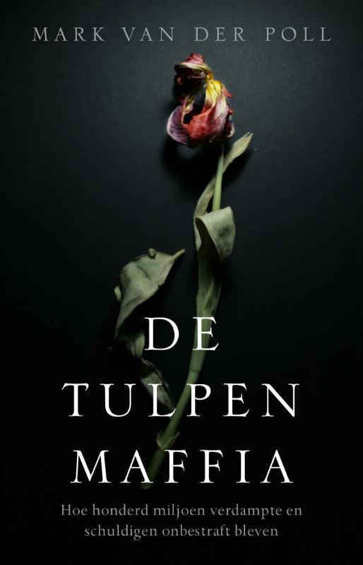 De tulpenmaffia 9789021548272 Mark van der Poll, Boeken, Literatuur, Zo goed als nieuw, Verzenden