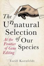 9781800313422 The Unnatural Selection of Our Species, Boeken, Verzenden, Nieuw, Torill Kornfeldt