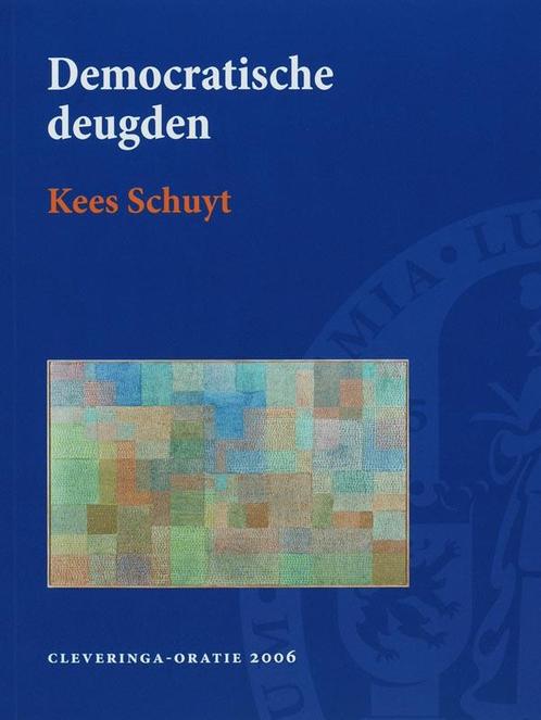 Democratische deugden / Cleveringa-oratie / 2006 Kees Schuyt, Boeken, Politiek en Maatschappij, Zo goed als nieuw, Verzenden