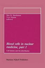 Blood cells in nuclear medicine, part I : Cell . Hardeman,, Hardeman, Max, Zo goed als nieuw, Verzenden