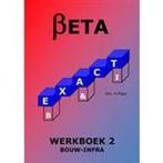 Beta Exact werkboek 2 Bouw Infra 9789078386223, Boeken, Verzenden, Zo goed als nieuw