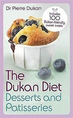 The Dukan Diet Desserts and Patisseries  Pierre Dukan..., Gelezen, Pierre Dukan, Dr, Verzenden