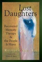 Lost Daughters: Recovered Memory Therapy and th. Til,, Boeken, Taal | Engels, Van Til, Reinder, Zo goed als nieuw, Verzenden