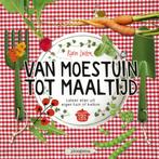 Boek: Van moestuin tot maaltijd - (als nieuw), Verzenden, Zo goed als nieuw