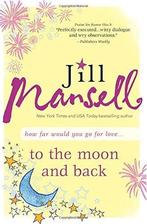 To the Moon and Back 9781402243851 Jill Mansell, Boeken, Verzenden, Gelezen, Jill Mansell