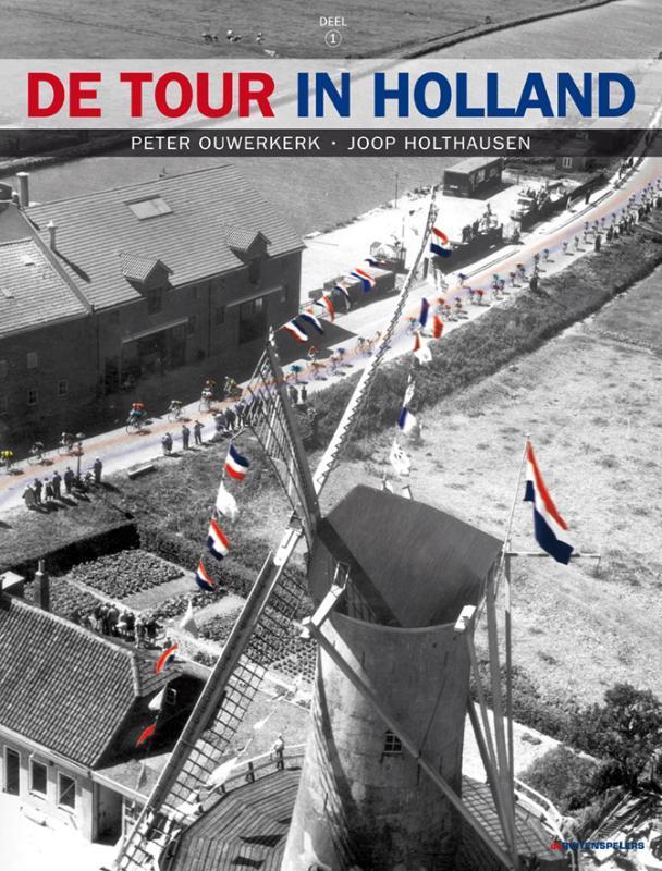 De Tour in Holland 1 9789071359255 Joop Holthausen, Boeken, Hobby en Vrije tijd, Gelezen, Verzenden