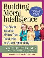 Building Moral Intelligence Seven Essent 9780787962265, Verzenden, Gelezen, Michele Borba