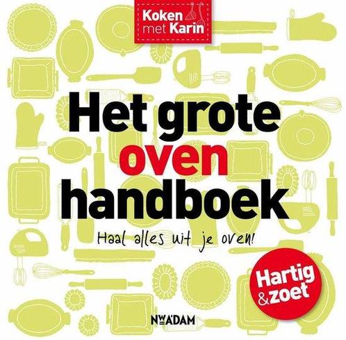 Koken met Karin - Het grote ovenhandboek 9789046824405, Boeken, Kookboeken, Zo goed als nieuw, Verzenden