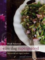 Elke dag supergezond 9789059565173 Heidi Swanson, Boeken, Gezondheid, Dieet en Voeding, Gelezen, Heidi Swanson, Verzenden
