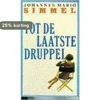 TOT DE LAATSTE DRUPPEL (PARELPOCKET) 9789022508770, Boeken, Verzenden, Gelezen, Johannes Mario Simmel