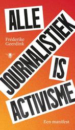 9789403135571 Alle journalistiek is activisme, Verzenden, Nieuw, Frederike Geerdink