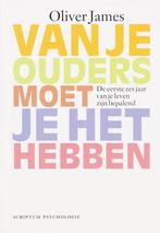 Van je ouders moet je het hebben 9789055944699 O. James, Boeken, Verzenden, Gelezen, O. James