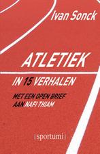 Atletiek in 15 verhalen 9789493242272 Ivan Sonck, Verzenden, Gelezen, Ivan Sonck