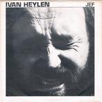 vinyl single 7 inch - Ivan Heylen - Jef, Cd's en Dvd's, Verzenden, Zo goed als nieuw
