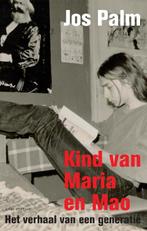 Kind van Maria en Mao 9789045047553 Jos Palm, Verzenden, Zo goed als nieuw, Jos Palm