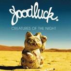 cd - Goodluck  - Creatures Of The Night, Cd's en Dvd's, Verzenden, Zo goed als nieuw