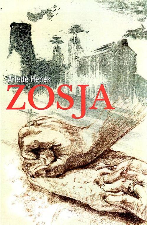 Zosja 9789059274105 Arlette Henek, Boeken, Romans, Gelezen, Verzenden