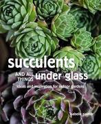 Succulents and all things under glass, Nieuw, Verzenden