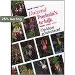 1000 FUCHSIAS TE KIJK 9789025724344, Verzenden, Gelezen