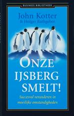 Onze ijsberg smelt! 9789047000921 John Kotter, Gelezen, John Kotter, Holger Rathgeber, Verzenden