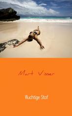 Vluchtige stof 9789402132731 Mart Visser, Boeken, Verzenden, Zo goed als nieuw, Mart Visser