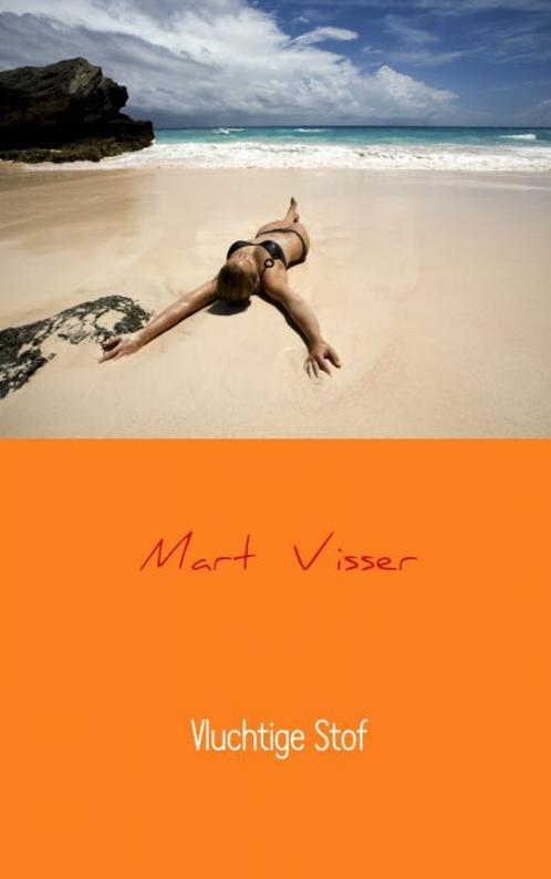 Vluchtige stof 9789402132731 Mart Visser, Boeken, Literatuur, Zo goed als nieuw, Verzenden