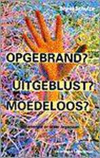 Opgebrand Uitgeblust Moedeloos 9789060306079 Sigrid Schulze, Verzenden, Gelezen, Sigrid Schulze