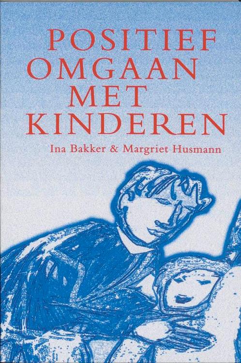 Positief omgaan met kinderen 9789023229179 I. Bakker, Boeken, Studieboeken en Cursussen, Gelezen, Verzenden