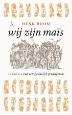 Wij zijn maïs (9789025309152, Henk Boom), Verzenden, Nieuw