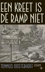 Een kreet is de ramp niet (9789403120201, Tonnus Oosterhoff), Boeken, Verzenden, Nieuw