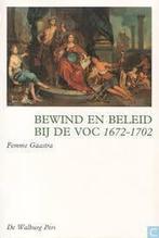 BEWIND EN BELEID BIJ DE VOC. 9789060116616 F.S. Gaastra, Boeken, Verzenden, Zo goed als nieuw, F.S. Gaastra