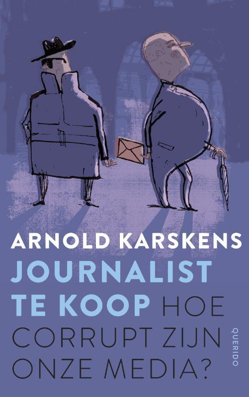 Journalist te koop 9789021402253 Arnold Karskens, Boeken, Literatuur, Zo goed als nieuw, Verzenden