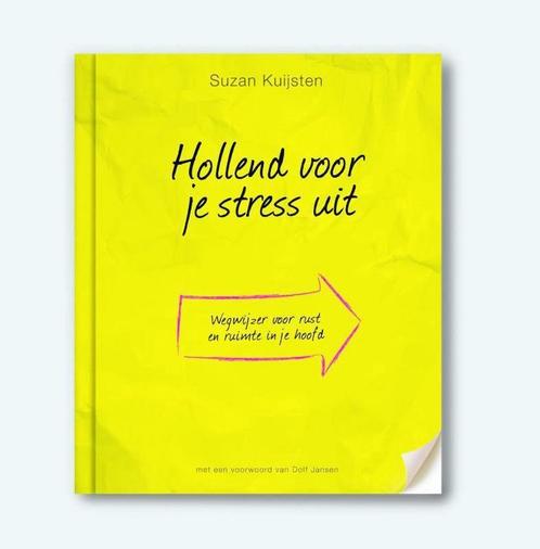 Hollend voor je stress uit 9789491363351 Suzan Kuijsten, Boeken, Psychologie, Zo goed als nieuw, Verzenden