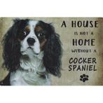 Wandbord - A House Is Not A Home Without A Cocker Spaniel, Dieren en Toebehoren, Honden-accessoires, Nieuw, Ophalen of Verzenden