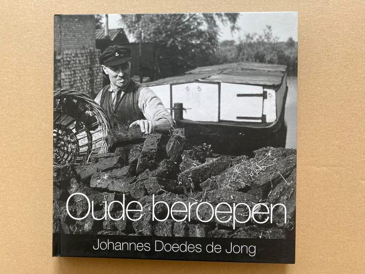 Fotografie - Johannes Doedes de Jong - Oude Beroepen NIEUW, Boeken, Kunst en Cultuur | Fotografie en Design, Zo goed als nieuw