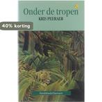 Onder de tropen 9789063063672 K. Peeraer, Verzenden, Gelezen, K. Peeraer