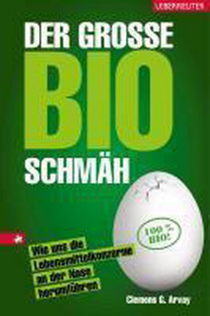 Der große Bio-Schmäh 9783800075287 Clemens G. Arvay, Boeken, Taal | Duits, Zo goed als nieuw, Verzenden