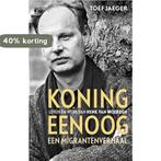 Koning eenoog 9789045028019 Toef Jaeger, Verzenden, Zo goed als nieuw, Toef Jaeger