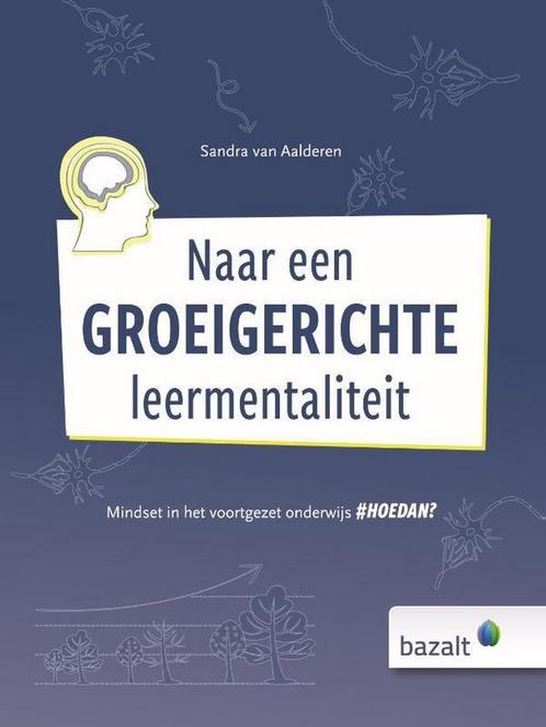 Naar een groeigerichte leermentaliteit 9789461182722, Boeken, Schoolboeken, Zo goed als nieuw, Verzenden