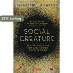 Social creature 9789044539998 Tara Isabella Burton, Boeken, Verzenden, Gelezen, Tara Isabella Burton